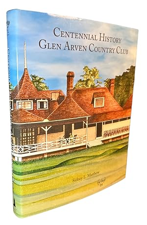 Bild des Verkufers fr Centennial History Glen Arven Country Club zum Verkauf von First Coast Books