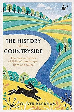 Seller image for The History of the Countryside: The Classic History of Britain's Landscape, Flora and Fauna for sale by WeBuyBooks