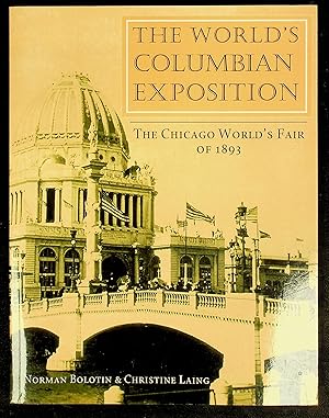 Image du vendeur pour The Worlds Columbian Exposition: The Chicago Worlds Fair of 1893 mis en vente par Shopbookaholic Inc