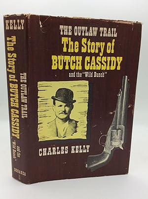 THE OUTLAW TRAIL: A History of Butch Cassidy and His Wild Bunch