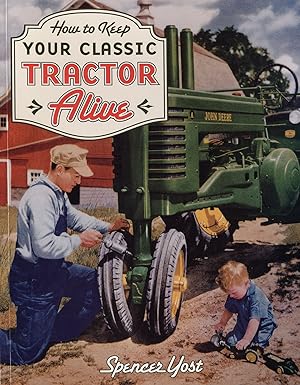 Bild des Verkufers fr How to Keep Your Classic Tractor Alive zum Verkauf von Lake Country Books and More