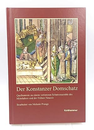 Bild des Verkufers fr Der Konstanzer Domschatz Quellentexte zu einem verlorenen Schatzensemble des Mittelalters und der Frhen Neuzeit (Verffentlichungen der Kommission fr Geschichtliche Landeskunde in Baden-Wrttemberg, Reihe A: Quellen, Band 56) zum Verkauf von Antiquariat Smock