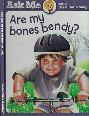 Seller image for Are My Bones Bendy - Ask Me about the Human Body for sale by Ye Old Bookworm