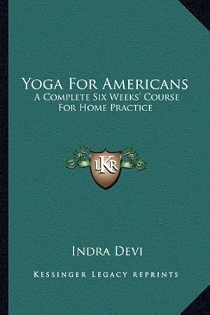 Seller image for 2010 PB Yoga For Americans: A Complete Six Weeks' Course For Home Practice for sale by Miki Store
