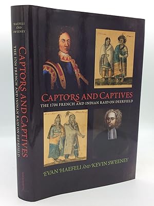 Seller image for CAPTORS AND CAPTIVES: The 1704 French and Indian Raid on Deerfield for sale by Kubik Fine Books Ltd., ABAA