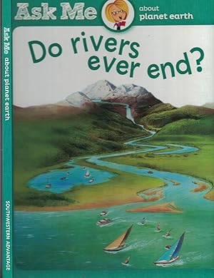 Seller image for Do Rivers Ever End - Ask Me about Planet Earth for sale by Ye Old Bookworm