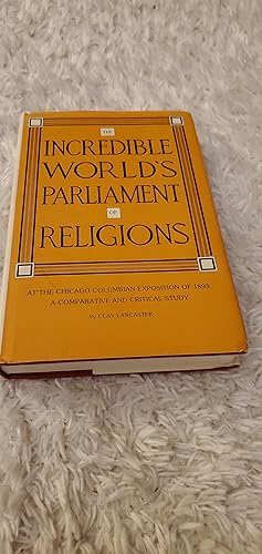Seller image for Incredible World's Parliament of Religions at the chicago columbian exposition of 1893, The for sale by Joes Books