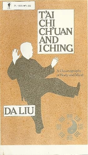 Seller image for T'Ai Chi Ch'Uan and I Ching: A Choreography of Body and Soul for sale by Paper Garden Books