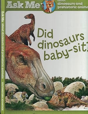 Seller image for Did Dinosaurs Baby Sit - Ask Me about Dinosaurs and Prehistoric Animals for sale by Ye Old Bookworm