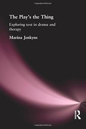 Bild des Verkufers fr The Play's the Thing: Exploring Text in Drama and Therapy zum Verkauf von WeBuyBooks