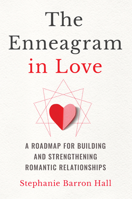Bild des Verkufers fr The Enneagram in Love: A Roadmap for Building and Strengthening Romantic Relationships (Paperback or Softback) zum Verkauf von BargainBookStores