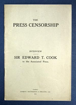 Bild des Verkufers fr The PRESS CENSORSHIP. An Interview Given by Sir Edward T. Cook to the Associated Press zum Verkauf von Tavistock Books, ABAA