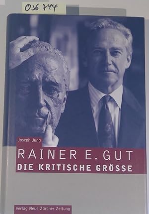 Rainer E. Gut. Die kritische Grösse. Mit einem Geleitwort von Oswald j. Grübel