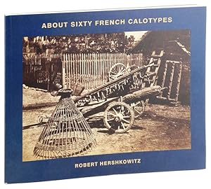 Seller image for About Sixty French Calotypes for sale by Capitol Hill Books, ABAA