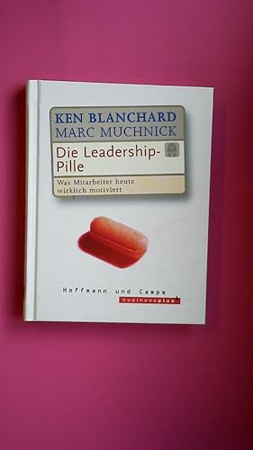 Immagine del venditore per DIE LEADERSHIP-PILLE. was Mitarbeiter heute wirklich motiviert venduto da Butterfly Books GmbH & Co. KG