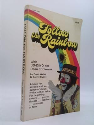 Bild des Verkufers fr Follow the Rainbow--With Bo-Dino, the Dean of Clowns zum Verkauf von ThriftBooksVintage