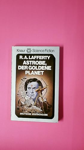 Seller image for ASTROBE, DER GOLDENE PLANET. Science-fiction-Roman for sale by Butterfly Books GmbH & Co. KG