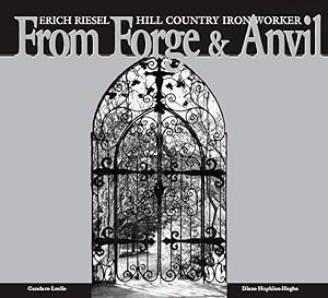 From Forge & Anvil: Erich Riesel, Hill Country Iron Worker