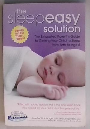 Seller image for The Sleepeasy Solution: The Exhausted Parent's Guide to Getting Your Child to Sleep- from Birth to Age 5 for sale by Berliner Bchertisch eG