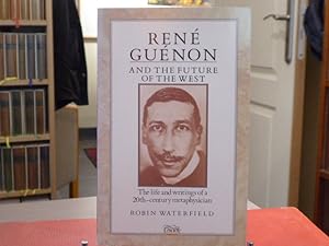 Seller image for Ren GUENON and the Future of the West. The Life and Writings of a 20Th-Century Metaphysician. for sale by Tir  Part