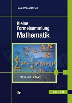 Bild des Verkufers fr Kleine Formelsammlung Mathematik von Hans-Jochen Bartsch unter Mitw. von Michael Sachs zum Verkauf von Berliner Bchertisch eG