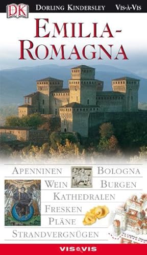 Emilia-Romagna [Apenninen, Bologna, Wein, Burgen, Kathedralen, Fresken, Pläne, Strandvergnügen]