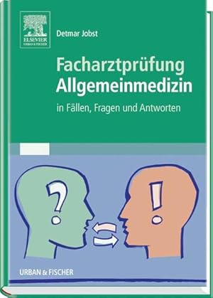 Facharztprüfung Allgemeinmedizin: In Fällen, Fragen & Antworten In Fällen, Fragen & Antworten