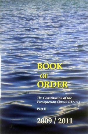 Imagen del vendedor de Book of Order 2009/2011: The Constitution of the Presbyterian Church (U.S.A.), Part II a la venta por Kayleighbug Books, IOBA