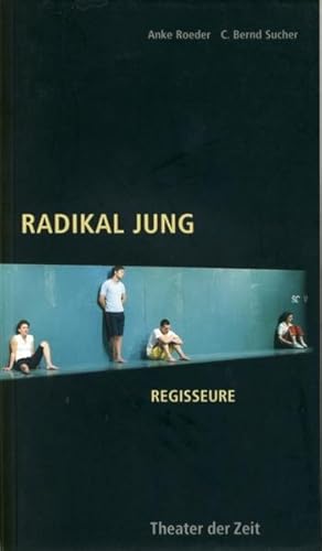 Radikal Jung: Neue Regisseure Neue Regisseure