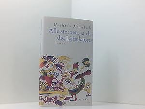 Seller image for Alle sterben, auch die Lffelstre Roman for sale by Book Broker