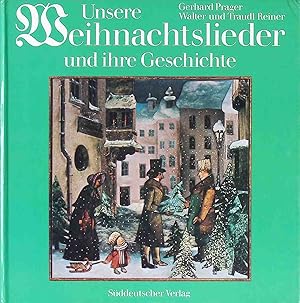 Image du vendeur pour Unsere Weihnachtslieder und ihre Geschichte. mis en vente par books4less (Versandantiquariat Petra Gros GmbH & Co. KG)