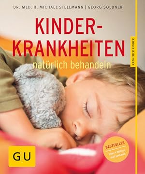 Seller image for Kinderkrankheiten natrlich behandeln H. Michael Stellmann ; Georg Soldner for sale by Berliner Bchertisch eG