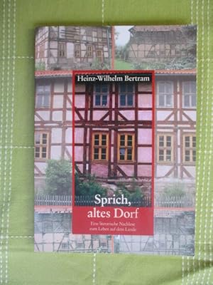 Bild des Verkufers fr Sprich, altes Dorf Eine literarische Nachlese zum Leben auf dem Lande zum Verkauf von Brcke Schleswig-Holstein gGmbH