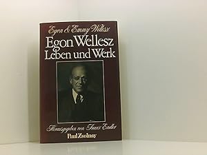 Bild des Verkufers fr Egon Wellesz: Leben und Werk Egon u. Emmy Wellesz. Hrsg. von Franz Endler zum Verkauf von Book Broker