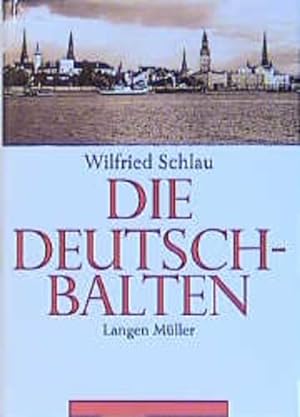 Die Deutsch-Balten (Studienbuchreihe der Stiftung Ostdeutscher Kulturrat) Wilfried Schlau. Mit Be...