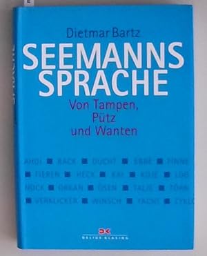 Seemannssprache: Von Tampen, Pütz und Wanten Von Tampen, Pütz und Wanten