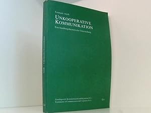 Immagine del venditore per Unkooperative Kommunikation: Eine handlungstheoretische Untersuchung (Grundlagen der Kommunikation und Kognition (N.F.) /Foundations of Communication and Cognition) eine handlungstheoretische Untersuchung venduto da Book Broker