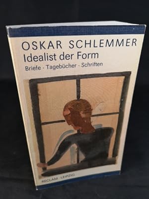 Idealist der Form Briefe, Tagebücher, Schriften 1912-1943