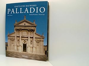 Imagen del vendedor de Palladio: Smtliche Bauwerke: The Complete Buildings 1508 - 1580 ; Architekt zwischen Renaissance und Barock a la venta por Book Broker