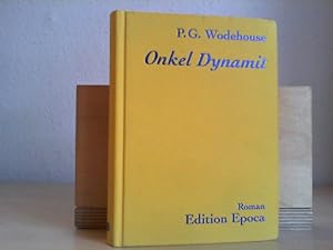 Seller image for Onkel Dynamit : Roman. P. G. Wodehouse. Aus dem Engl. von Thomas Schlachter for sale by Antiquariat im Schloss