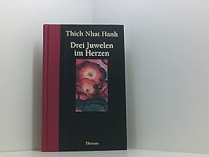 Bild des Verkufers fr Drei Juwelen im Herzen Thich Nhat Hanh. Hrsg. von Monika Lamberts-Hengster zum Verkauf von Book Broker
