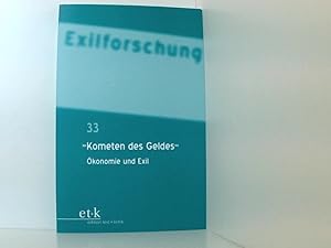 Bild des Verkufers fr Kometen des Geldes": konomie und Exil (Exilforschung / Ein internationales Jahrbuch) konomie und Exil zum Verkauf von Book Broker