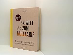 Bild des Verkufers fr Die Welt (fast) zum Nulltarif: Das ultimative Reisebuch fr Schnppchenjger (Lonely Planet - KUNTH) (KUNTH Reise-Inspiration) das ultimative Reisebuch fr Schnppchenjger : 884 geniale Tipps in ber 60 Stdten weltweit zum Verkauf von Book Broker