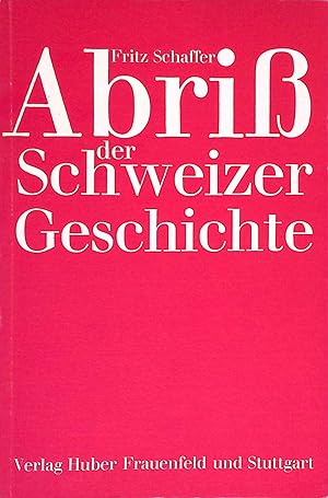 Seller image for Abriss der Schweizergeschichte. for sale by books4less (Versandantiquariat Petra Gros GmbH & Co. KG)