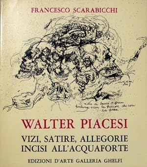 Immagine del venditore per Walter Piacesi vizi, satire, allegorie incisi all'acquaforte. venduto da FIRENZELIBRI SRL