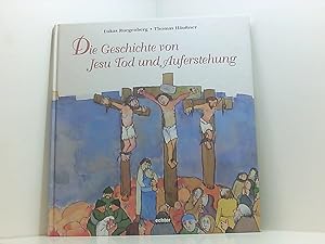 Bild des Verkufers fr Die Geschichte von Jesu Tod und Auferstehung Lukas Ruegenberg ; Thomas Huner zum Verkauf von Book Broker
