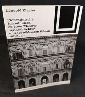 Imagen del vendedor de Florentinische Introduktion zu einer Theorie der Architektur und der bildenden Knste 1911/1912 Dem Bildhauer Karl Albiker zur Erinnerung an die Villa-Romana-Tage a la venta por ANTIQUARIAT Franke BRUDDENBOOKS