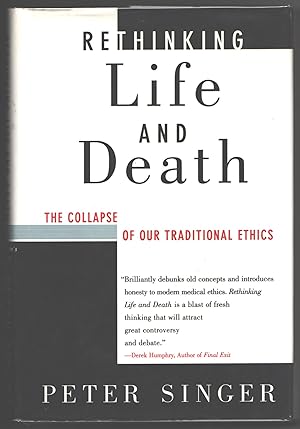 Rethinking Life & Death; The Collapse of our Traditional Ethics