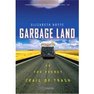 Immagine del venditore per Garbage Land : On the Secret Trail of Trash venduto da eCampus
