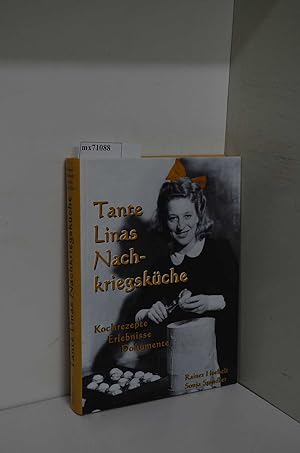 Tante Linas Nachkriegsküche Kochrezepte, Erlebnisse, Dokumente